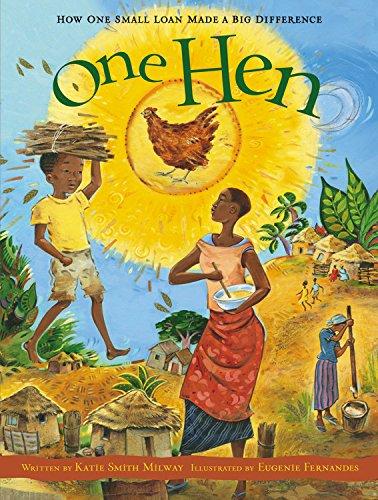 One Hen: How One Small Loan Made a Big Difference (CitizenKid)