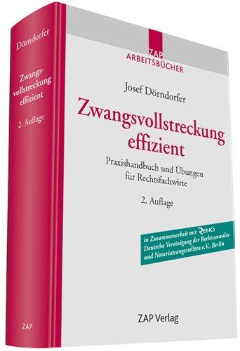 Zwangsvollstreckung effizient: Praxishandbuch und Übungen für Rechtsfachwirte