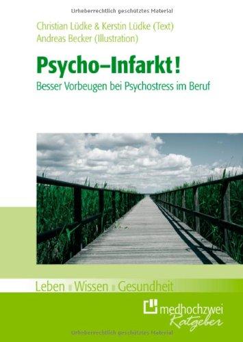 Psycho-Infarkt: Besser vorbeugen bei Psycho-Stress im Beruf