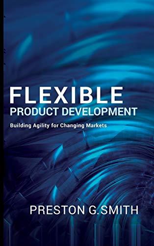 Flexible Product Development: Building Agility for Changing Markets