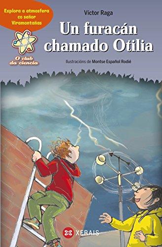 Un furacán chamado Otilia : explora a atmosfera co señor Viramontañas (INFANTIL E XUVENIL - SOPA DE LIBROS - O club da ciencia)