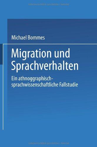 Migration und Sprachverhalten: Eine Ethnographisch-sprachwissenschaftliche Fallstudie (DUV Sozialwissenschaft) (German Edition)