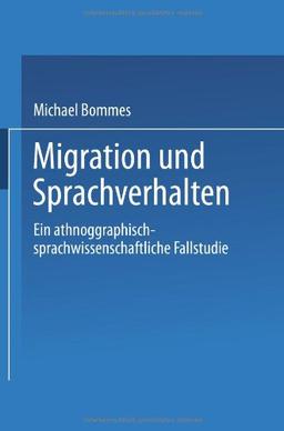 Migration und Sprachverhalten: Eine Ethnographisch-sprachwissenschaftliche Fallstudie (DUV Sozialwissenschaft) (German Edition)