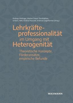 Lehrkräfteprofessionalität im Umgang mit Heterogenität: Theoretische Konzepte, Förderansätze, empirische Befunde