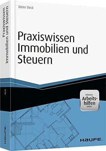 Praxiswissen Immobilien und Steuern - inkl. Arbeitshilfen online (Haufe Fachbuch)