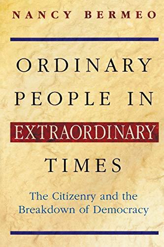 Ordinary People in Extraordinary Times: The Citizenry And The Breakdown Of Democracy