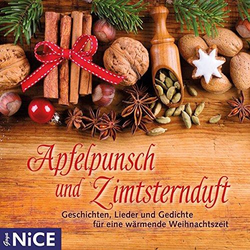 Apfelpunsch und Zimtsternduft. Geschichten, Lieder, Märchen und Gedichte für eine besinnliche Weihnachtszeit (Goya NICE)