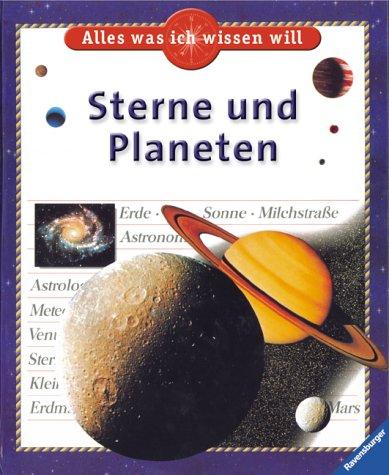 Alles was ich wissen will: Sterne und Planeten