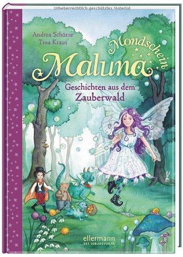 Maluna Mondschein - Geschichten aus dem Zauberwald