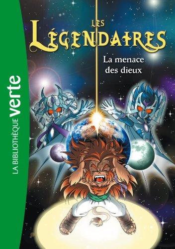 Les Légendaires. Vol. 7. La menace des dieux