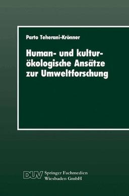 Human- und Kulturökologische Ansätze zur Umweltforschung: Ein Beitrag zur Umweltsoziologie mit Einer Fallstudie zur Grundwasserbelastung mit Nitrat. (DUV Sozialwissenschaft) (German Edition)