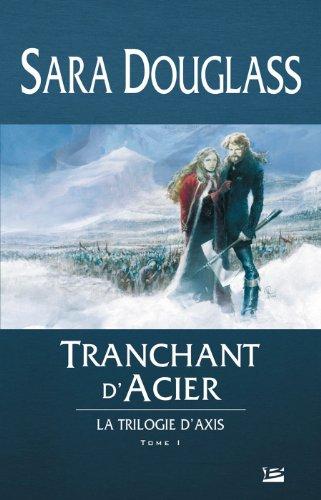 La trilogie d'Axis. Vol. 1. Tranchant d'acier