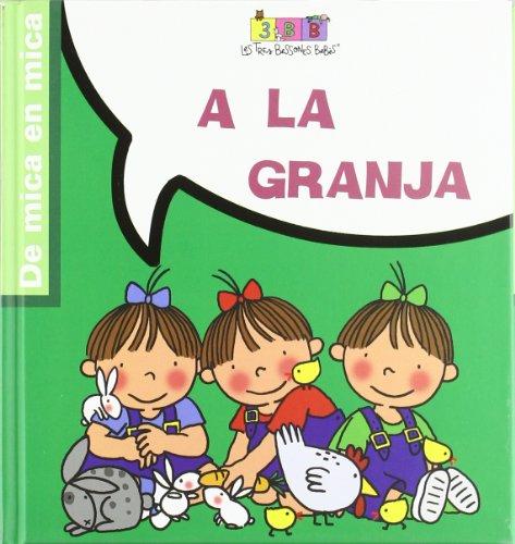 A la granja: Les Tres Bessones Bebès (De mica en mica)