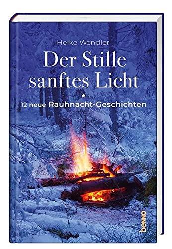 Der Stille sanftes Licht: 12 neue Rauhnacht-Geschichten