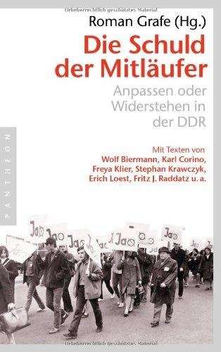 Die Schuld der Mitläufer: Anpassen oder Widerstehen in der DDR