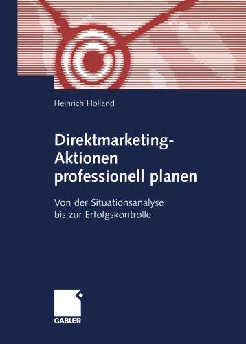 Direktmarketing-Aktionen professionell planen. Von der Situationsanalyse bis zur Erfolgskontrolle