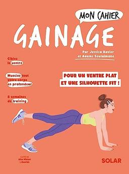 Mon cahier gainage : pour un ventre plat et une silhouette fit !