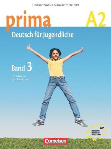 Prima - Deutsch für Jugendliche - Aktuelle Ausgabe: A2: Band 3 - Schülerbuch: Europäischer Referenzrahmen: A2