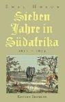 Sieben Jahre in Südafrika. 1872-1879