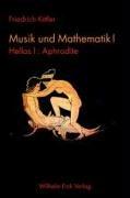 Musik und Mathematik 1: 1 Bd.: Hellas - 1 Tl.: Aphrodite: Bd. 1