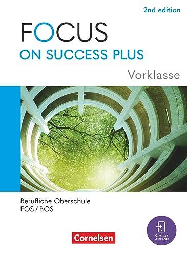 Focus on Success PLUS - Berufliche Oberschule: FOS/BOS 2024 - A2-B1 Vorklasse: 10. Jahrgangsstufe: Schulbuch - Mit Audios und Videos