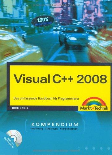 Visual C++ 2008 - inkl. Sourcecodes usw. auf CD: Das umfassende Handbuch für Programmierer (Kompendium / Handbuch)