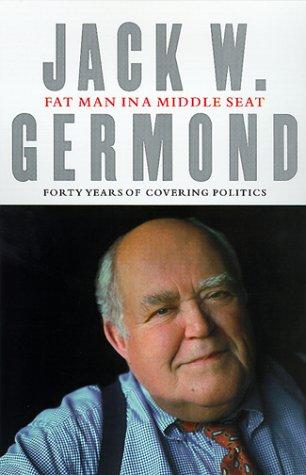 Fat Man in a Middle Seat: Forty Years of Covering Politics