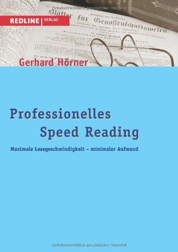 Professionelles Speed-Reading: Maximale Lesegeschwindigkeit - Minimaler Aufwand