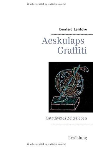 Aeskulaps Graffiti: Katathymes Zeiterleben