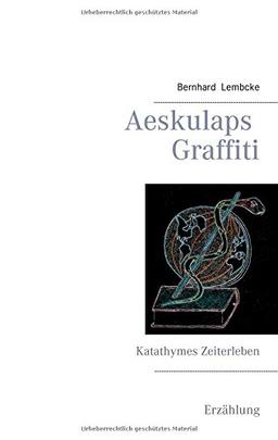 Aeskulaps Graffiti: Katathymes Zeiterleben