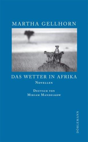 Das Wetter in Afrika: Novellen