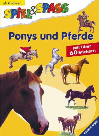 Spiel & Spaß: Ponys und Pferde: Mit über 60 Stickern