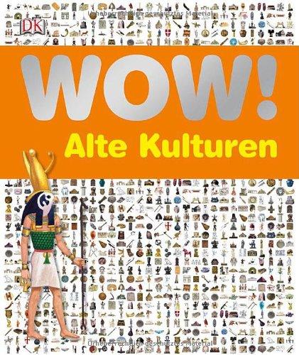 WOW! Alte Kulturen