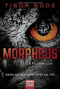 Das Morpheus-Gen: Wenn du schläfst, bist du tot