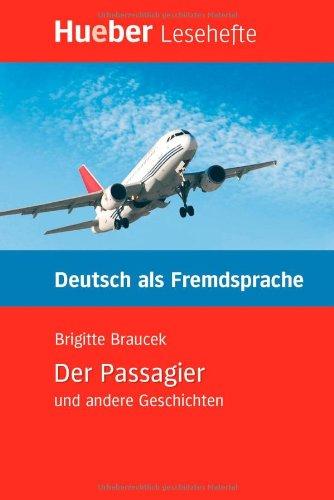 Der Passagier und andere Geschichten: Deutsch als Fremdsprache / Leseheft