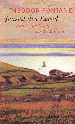 Jenseit des Tweed: Bilder und Briefe aus Schottland