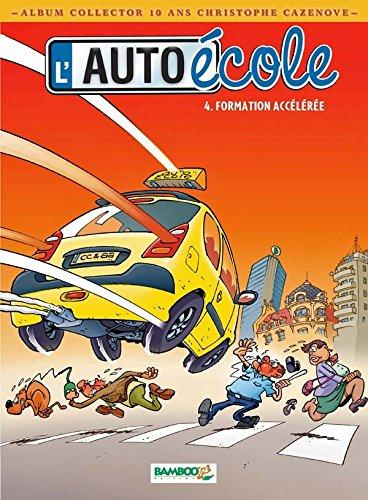 L'auto-école. Vol. 4. Formation accélérée