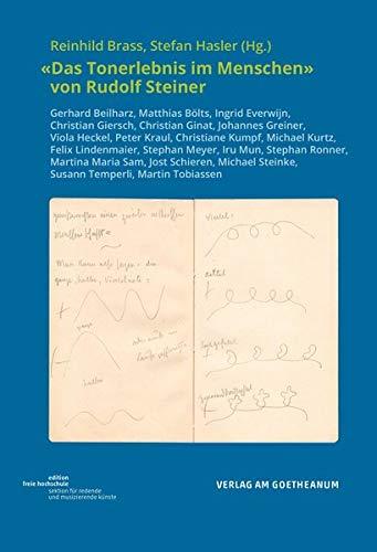 "Das Tonerlebnis im Menschen" von Rudolf Steiner: Ein Kommentarband mit Beiträgen von Gerhard Beilharz, Matthias Bölts, Ingrid Everwijn, Christian ... Sektion für Redende und Musizierende Künste)