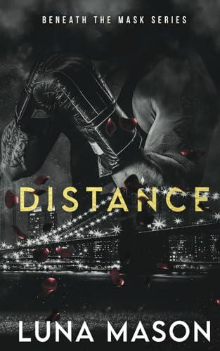 Distance: A Dark Mafia Romance (Beneath The Mask Series, Band 1)