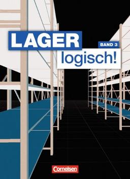 Lager logisch!: 3. Ausbildungsjahr - Schülerbuch