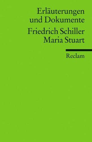 Erläuterungen und Dokumente zu Friedrich Schiller: Maria Stuart