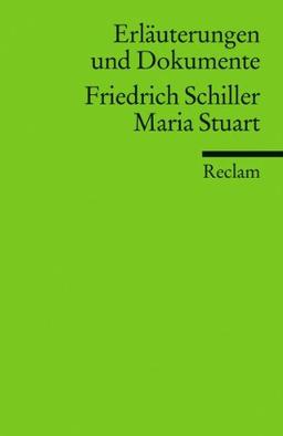 Erläuterungen und Dokumente zu Friedrich Schiller: Maria Stuart