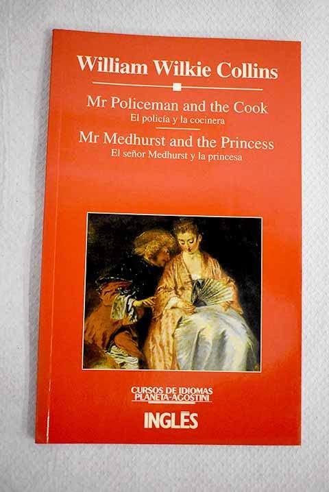 Mr. policeman and the cook: El policía y la cocinera ; Mr. Medhurst and the princess = El señor Medhurst y la princesa : versiones bilingues abreviadas y simplificadas