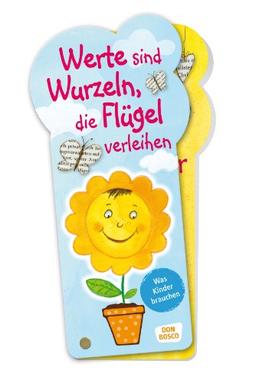 Werte sind Wurzeln, die Flügel verleihen - Was Kinder brauchen (Fächer): Was Kinder brauchen. Fächer, mit Farbfotos gestaltet, 30 Blätter, beidseitig bedruckt, mit Niete fixiert