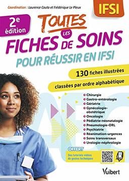 Toutes les fiches de soins pour réussir en IFSI : 130 fiches illustrées classées par ordre alphabétique