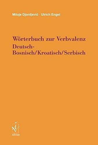 Wörterbuch zur Verbvalenz: Deutsch-Bosnisch/Kroatisch/Serbisch