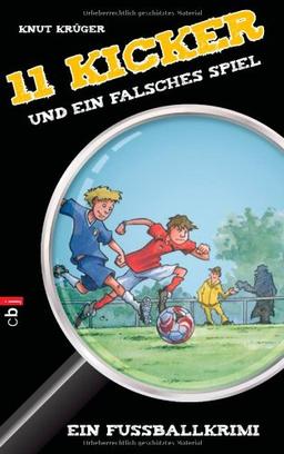 Elf Kicker und ein falsches Spiel: Ein Fussballkrimi