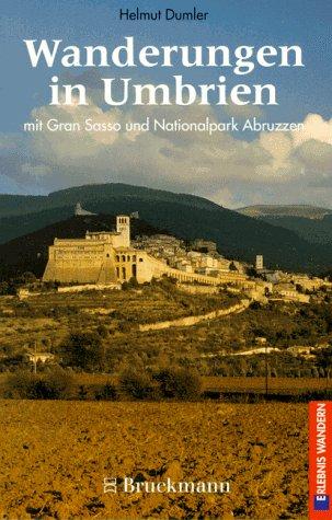 Wanderungen in Umbrien mit Gran Sasso und Nationalpark Abruzzen. 40 Touren mit fünf Stadtrundgängen und zwei großen Radtouren