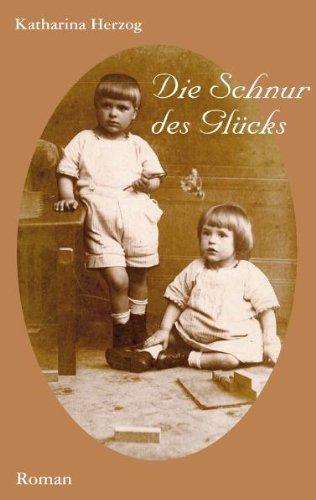 Die Schnur des Glücks: Ein Roman über die Kriegs - und Nachkriegsjahre in Norddeutschland