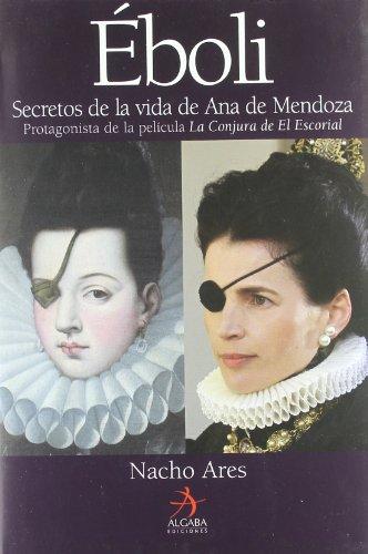 Éboli : secretos de la vida de Ana de Mendoza (Biografías)